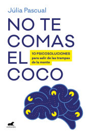 Portada de No te comas el coco: 10 psicosoluciones para salir de las trampas de la mente