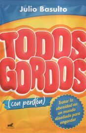 Portada de Todos gordos (con perd&oacute;n)