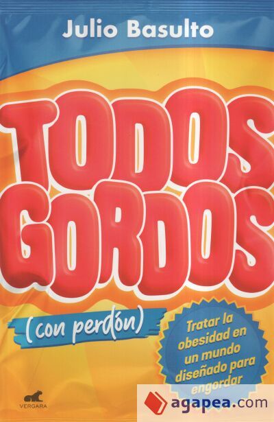 Todos gordos (con perd&oacute;n)