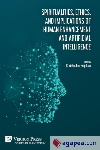 Spiritualities, ethics, and implications of human enhancement and artificial intelligence