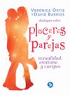 Veronica Ortiz y David Barrios Dialogan Sobre Placeres y Parejas: Sexualidad, Erotismo y Cuerpos