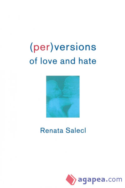 (Per)Versions of Love and Hate