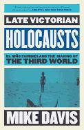 Portada de Late Victorian Holocausts: El Nino Famines and the Making of the Third World