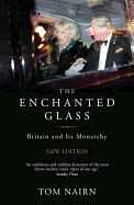 Portada de The Enchanted Glass: Britain and Its Monarchy