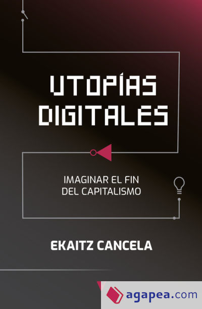 Utopías digitales "Imaginar el fin del capitalismo"