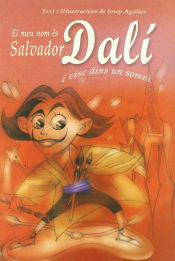 Portada de El meu nom és Salvador Dalí i visc dins un somni