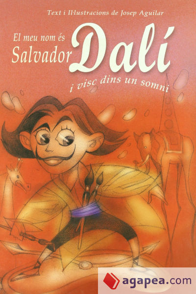El meu nom és Salvador Dalí i visc dins un somni