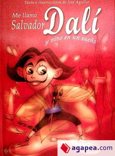 Me llamo Salvador Dalí y vivo en un sueño