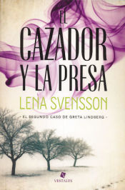 Portada de El cazador y la presa: El segundo caso de Greta Lindberg