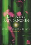 VÍA DEL KATA SANCHIN, LA. La aplicación de la energía