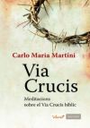 Via Crucis: Meditacions sobre el Via Crucis bíblic