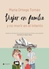 Viajar en familia y no morir en el intento