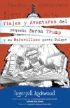 Viajes y aventuras del peque&ntilde;o Bar&oacute;n Trump y su maravilloso perro Bulger