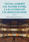 Vicenç Alberti i el teatre. Entre la il·lustració i el romanticisme. Vol. 1