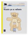 Vicente ya es valiente