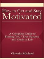 Portada de How to Get and Stay Motivated (Ebook)