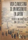 Vida clandestina de un misionero en Jap&oacute;n: Diego de San Francisco, OFM (1614-1632)