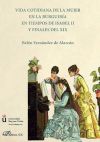 Vida cotidiana de la mujer en la burguesía en tiempos de Isabel II y finales del XIX