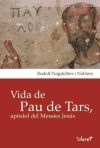 Vida de Pau de Tars, ap&ograve;stol del Messies Jes&uacute;s