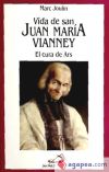 Vida de san Juan María Vianney : el cura de Ars