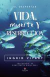 Vida, muerte y resurrecci&oacute;n
