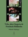 Vida, obra i bogeria de Friedrich Hölderlin