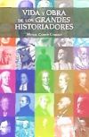 Vida y obra de los grandes historiadores