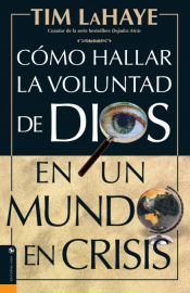 Portada de C Mo Hallar La Voluntad de Dios = Finding the Will of God in a Crazy Mixed Up World