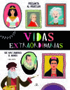 Vidas Extraordinarias: Que Han Cambiado El Mundo