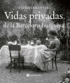 Vidas privadas de la Barcelona burguesa