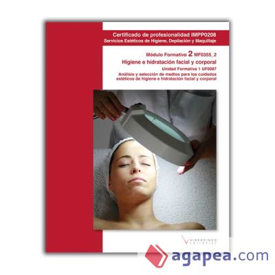 UF0087 Análisis y selección de medios para los cuidados estéticos de higiene e hidratación facial y corporal