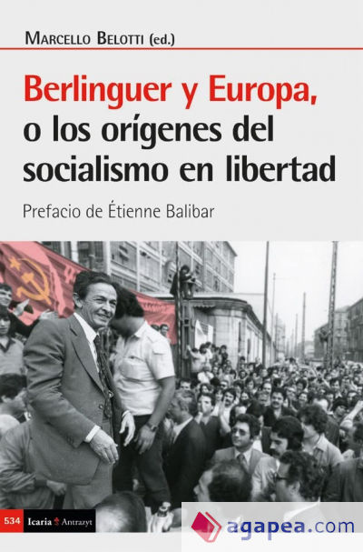 Berlinguer y europa, o los origenes del socialismo en libertad