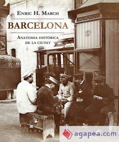 BARCELONA ANATOMIA HISTORICA DE LA CIUTAT Anatomia d'una ciutat