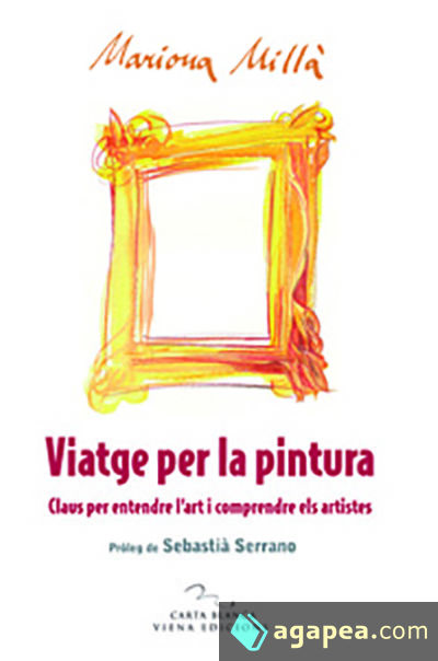 Viatge per la pintura: Claus per entendre l'art i comprendre els artistes