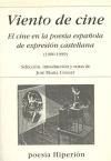 Viento de cine. El cine en la poesía española de expresión castellana. (1900-1999)