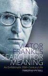Viktor Frankl&acirc;s Search for Meaning