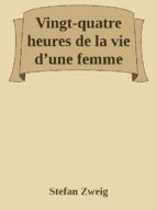 Portada de Vingt-quatre heures de la vie d?une femme (Ebook)