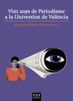 Portada de Vint anys de Periodisme a la Universitat de València (Ebook)