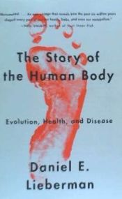 Portada de The Story of the Human Body: Evolution, Health, and Disease