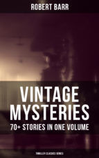 Portada de Vintage Mysteries - 70+ Stories in One Volume (Thriller Classics Collection) (Ebook)