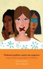 Portada de Violencia política contra las mujeres: el precio de la paridad en México (Ebook)