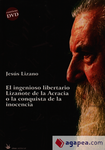 INGENIOSO LIBERTARIO LIZANOTE DE LA ACRACIA O LA CONQUISTA DE LA INOCENCIA