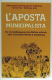 Portada de L'aposta municipalista: De les bullangues a les lluites actuals pels municipis lliures a Catalunya