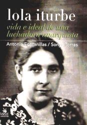 Portada de LOLA ITURBE, VIDA E IDEAL DE UNA LUCHADORA ANARQUISTA