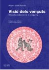 Visió dels vençuts: Relacions indígenes de la conquesta