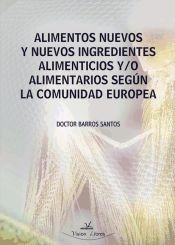 Portada de Alimentos nuevos y nuevos ingredientes alimenticios y/o alimentarios según la Comunidad Europea