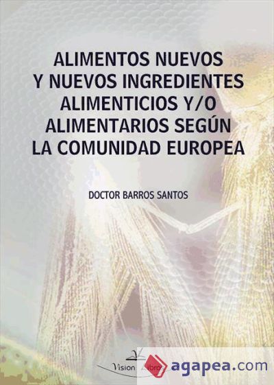 Alimentos nuevos y nuevos ingredientes alimenticios y/o alimentarios según la Comunidad Europea