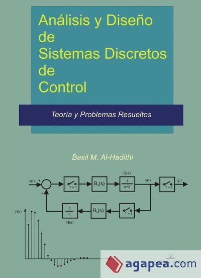 Análisis y Diseño de Sistemas Discretos de Control Análisis y Diseño de Sistemas Discretos de Control