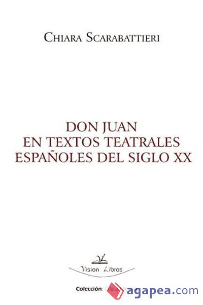 DON JUAN EN TEXTOS TEATRALES ESPAÑOLES DEL SIGLO XX (Ebook)