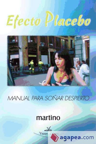 EFECTO PLACEBO (MANUAL PARA SOÑAR DESPIERTO) (Ebook)